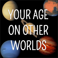 如果出生在其它的行星，現在的你是幾歲呢？來「Your Age on Other Worlds」一起算算看！